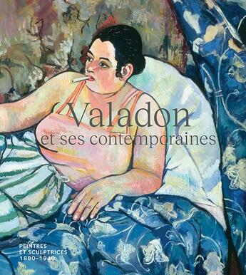 Couverture du livre « Valadon et ses contemporaines ; peintres et sculptrices, 1880-1940 » de Pierre-Gilles Girault et Magali Briat-Philippe et Anne Lienard aux éditions In Fine