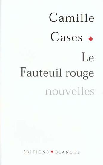 Couverture du livre « Le fauteuil rouge » de Camilles Cases aux éditions Blanche