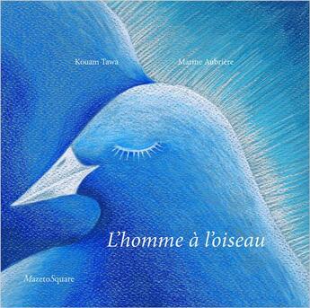 Couverture du livre « L'homme à l'oiseau » de Marine Aubriere et Kouam Tawa aux éditions Mazeto Square