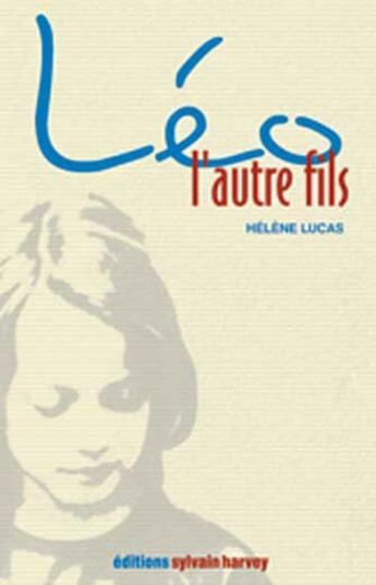 Couverture du livre « Léo Tome 1 ; l'autre fils » de Helene Lucas aux éditions Sylvain Harvey