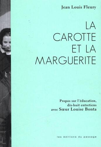 Couverture du livre « La carotte et la marguerite - propos sur l'education » de Museo Editions aux éditions Du Passage