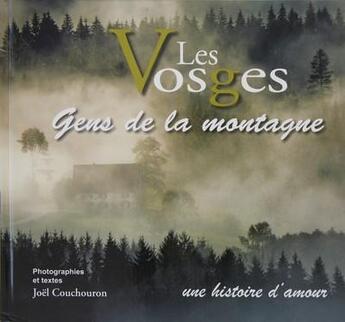 Couverture du livre « Les vosges ; gens de la montagne » de Joel Couchouron aux éditions Joel Couchouron