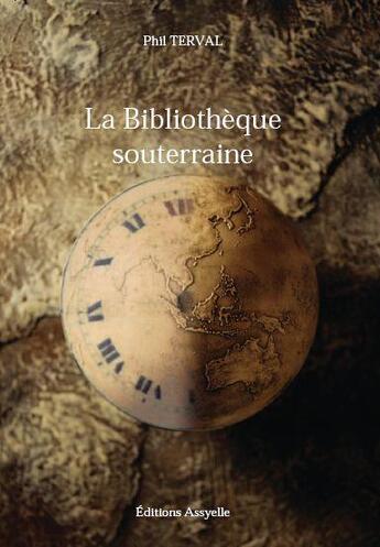 Couverture du livre « La Bibliothèque souterraine » de Phil Terval aux éditions Assyelle