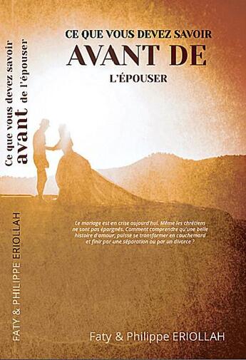 Couverture du livre « Ce que vous devez savoir avant de l'épouser » de Faty Eriollah aux éditions Alliance