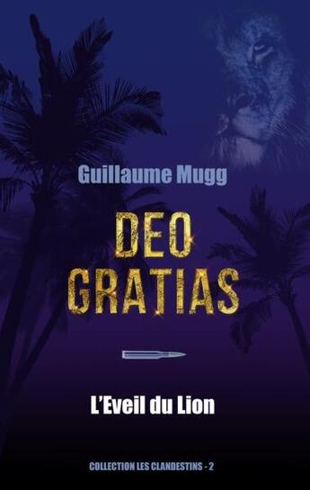 Couverture du livre « Les clandestins t.2 : deo gratias, l'éveil du lion » de Guillaume Mugg aux éditions L'ange Gardien