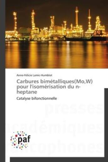 Couverture du livre « Carbures bimétalliques (Mo,W) pour l'isomérisation du n-heptane » de Anne-Felicie Lamic-Humblot aux éditions Presses Academiques Francophones