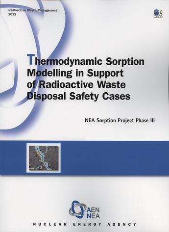 Couverture du livre « Thermodynamic sorption modelling in support of radioactive waste disposal safety cases ; NEA sorption project phase III » de  aux éditions Ocde