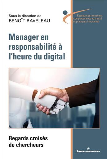 Couverture du livre « Manager en responsabilité à l'heure du digital : regards croisés de chercheurs » de Benoit Raveleau et . Collectif aux éditions Hermann