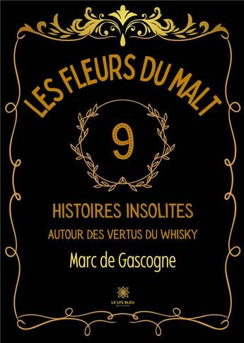 Couverture du livre « Les fleurs du malt : 9 histoires insolites autour des vertus du whisky » de Marc Petit aux éditions Le Lys Bleu