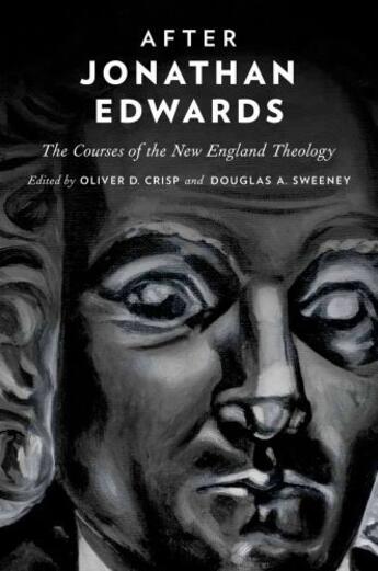 Couverture du livre « After Jonathan Edwards: The Courses of the New England Theology » de Oliver D Crisp aux éditions Oxford University Press Usa