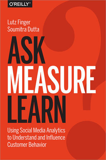 Couverture du livre « Ask, Measure, Learn » de Lutz Finger aux éditions O`reilly Media