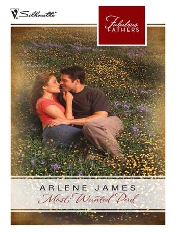 Couverture du livre « Most Wanted Dad (Mills & Boon M&B) (Fabulous Fathers - Book 35) » de Arlene James aux éditions Mills & Boon Series