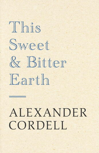 Couverture du livre « This sweet and bitter earth » de Cordell Alexander aux éditions Editions Racine