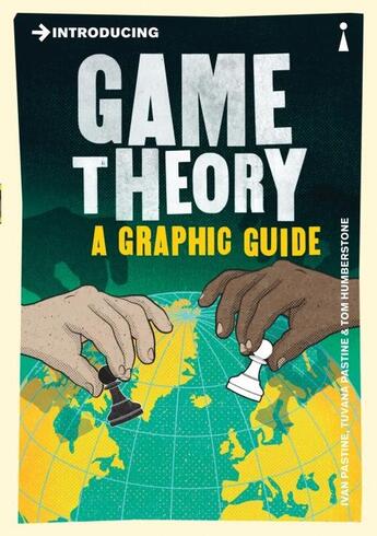 Couverture du livre « GAME THEORY - A GRAPHIC GUIDE » de Tuvana Pastine et Ivan Pastine aux éditions Icon Books