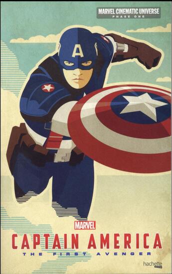 Couverture du livre « Captain America ; the first Avenger ; marvel cinematic universe ; phase one » de  aux éditions Hachette Romans