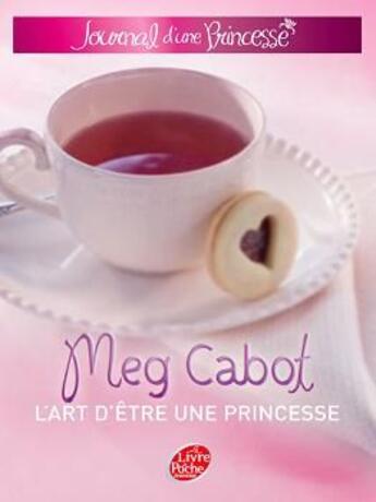 Couverture du livre « L'art d'être une princesse » de Meg Cabot aux éditions Le Livre De Poche Jeunesse