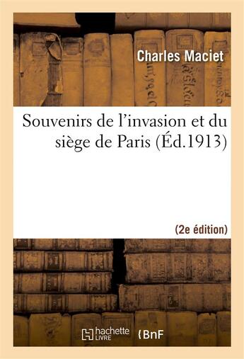 Couverture du livre « Souvenirs de l'invasion et du siege de paris (2e ed.) » de Maciet aux éditions Hachette Bnf