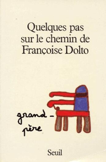 Couverture du livre « Quelques pas sur le chemin de Francoise Dolto » de  aux éditions Seuil