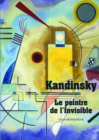 Couverture du livre « Kandinsky : Le peintre de l'Invisible » de Olga Medvedkova aux éditions Gallimard