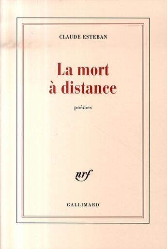 Couverture du livre « La mort à distance » de Claude Esteban aux éditions Gallimard