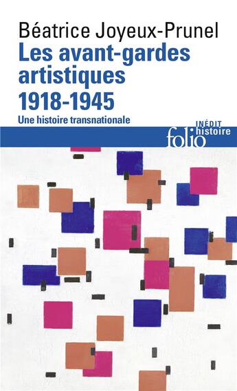 Couverture du livre « Les avant-gardes artistiques (1918-1945) ; une histoire transnationale » de Beatrice Joyeux-Prunel aux éditions Folio