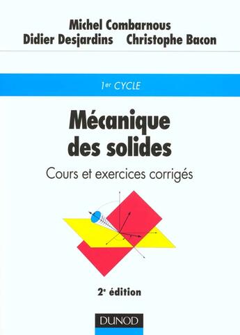 Couverture du livre « Mecanique Des Solides ; Cours Et Exercices Corriges ; 2e Edition » de Combarnous aux éditions Dunod