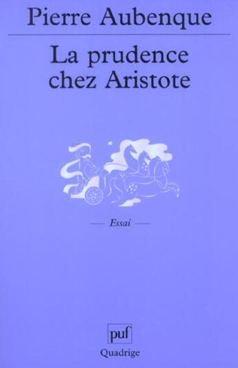 Couverture du livre « Prudence chez aristote (3e ed) (la) » de Pierre Aubenque aux éditions Puf