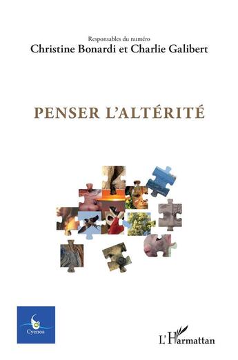 Couverture du livre « Penser l'altérité (édition 2022) » de Revue Cycnos aux éditions L'harmattan