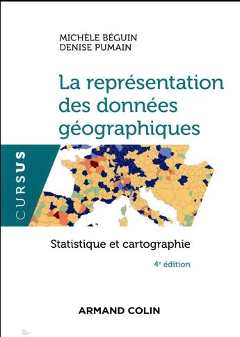 Couverture du livre « La représentation des données géographiques ; statistique et cartographie (4e édition) » de Michele Beguin et Denise Pumain aux éditions Armand Colin