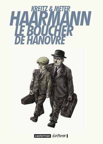 Couverture du livre « Haarmann, le boucher de hanovre » de Meter/Kreitz aux éditions Casterman