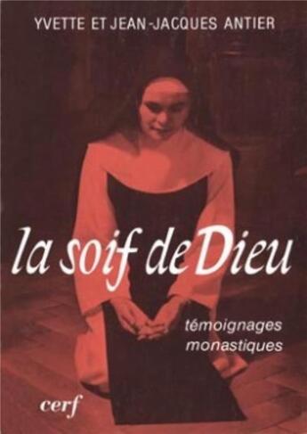 Couverture du livre « La Soif de Dieu » de Jean-Jacques Antier aux éditions Cerf