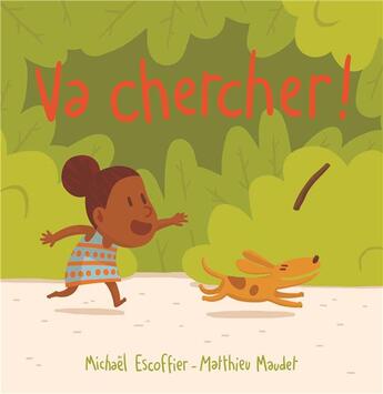 Couverture du livre « Va chercher ! » de Maudet Matthieu / Es aux éditions Ecole Des Loisirs