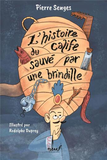 Couverture du livre « L'histoire du calife sauvé par une brindille » de Pierre Senges et Rodolphe Duprey aux éditions Ecole Des Loisirs