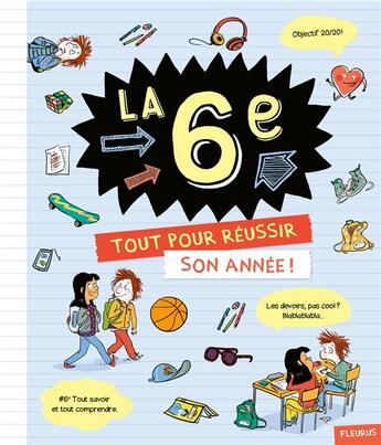 Couverture du livre « La 6e ; tout pour réussir son année ! » de Charlotte Grossetete et Zelda Zonk aux éditions Fleurus