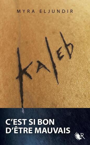 Couverture du livre « Kaleb Tome 1 » de Myra Eljundir aux éditions R-jeunes Adultes