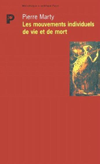 Couverture du livre « Les mouvements individuels de vie et de mort » de Pierre Marty aux éditions Payot