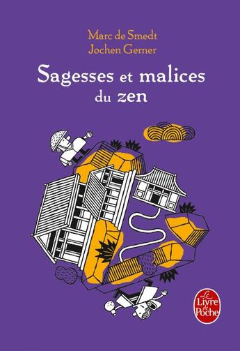 Couverture du livre « Sagesses et malices du zen » de Marc De Smedt et Gerner Jochen aux éditions Le Livre De Poche