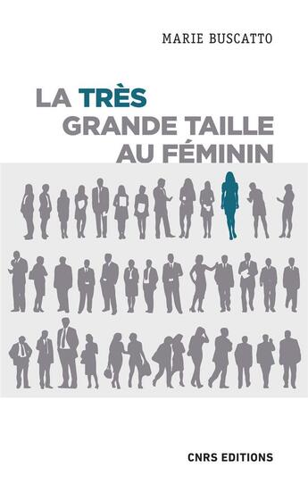 Couverture du livre « La très grande taille au féminin » de Marie Buscatto aux éditions Cnrs