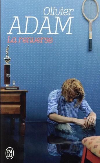 Couverture du livre « La renverse » de Olivier Adam aux éditions J'ai Lu