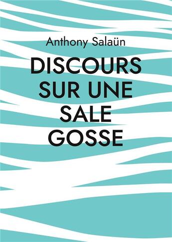 Couverture du livre « Discours sur une sale gosse : Autofiction sur Verabelle » de Anthony Salaun aux éditions Books On Demand