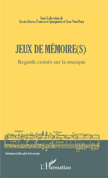 Couverture du livre « Jeux de mémoire(s) ; regards croisés sur la musique » de Grazia Giacco aux éditions L'harmattan