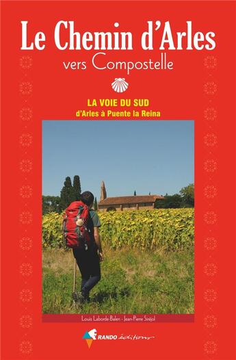 Couverture du livre « Le chemin d'Arles vers Compostelle ; la voie du sud, d'Arles à Puente la Reina » de Louis Laborde-Balen et Jean-Pierre Sirejol aux éditions Glenat