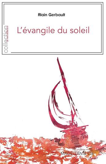 Couverture du livre « L'evangile du soleil » de A. Gerbault aux éditions Magellan & Cie