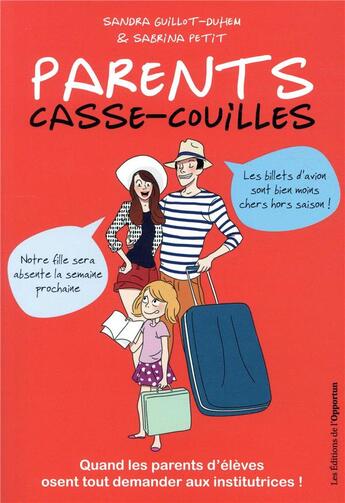 Couverture du livre « Parents casse-couilles » de Sandra Guillot-Duhem et Sabrina Petit aux éditions L'opportun