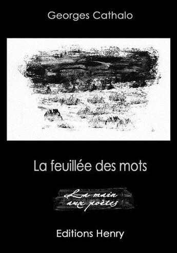 Couverture du livre « La feullée des mots » de Georges Cathalo aux éditions Editions Henry