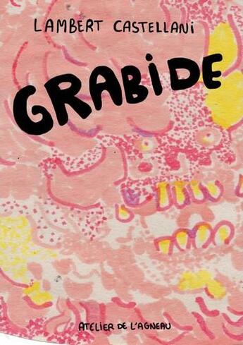 Couverture du livre « Grabide » de Lambert Castellani aux éditions Atelier De L'agneau