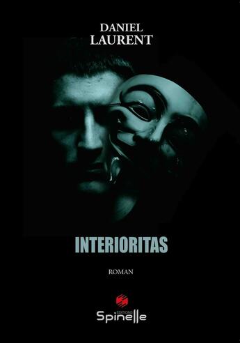 Couverture du livre « Interioritas » de Daniel Laurent aux éditions Spinelle