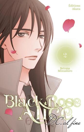 Couverture du livre « Black rose Alice : D.C. Al fine Tome 2 » de Setona Mizushiro aux éditions Akata