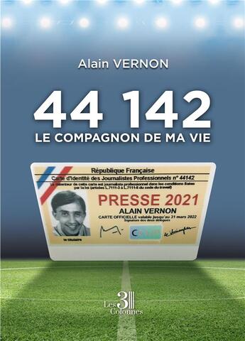 Couverture du livre « 44 142 le compagnon de ma vie » de Alain Vernon aux éditions Les Trois Colonnes