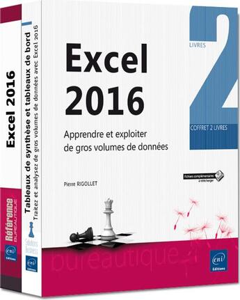 Couverture du livre « Excel 2016 ; apprendre et exploiter de gros volumes de données ; coffret de 2 livres » de Pierre Rigollet aux éditions Eni